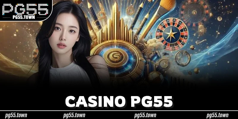 Casino PG55 Có Gì Đáng Khám Phá Trong Không Gian Giải Trí Trực Tuyến?