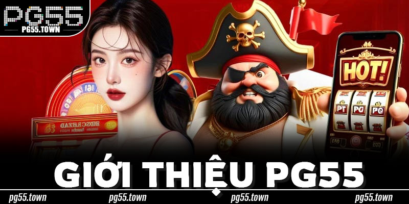 Giới Thiệu PG55 – Hành Trình Khám Phá Sân Chơi Giải Trí Thế Hệ Mới