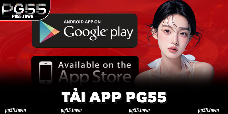 Tải App PG55 Có Gì Khác Biệt So Với Truy Cập Bằng Trình Duyệt?