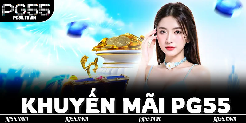 Khuyến Mãi PG55 Dưới Góc Nhìn Người Dùng – Đánh Giá Trước Khi Lựa Chọn